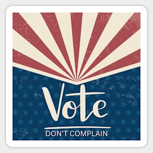 Vote 2024 - Vote, Don't Complain Sticker